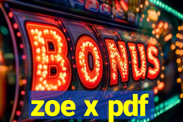 zoe x pdf